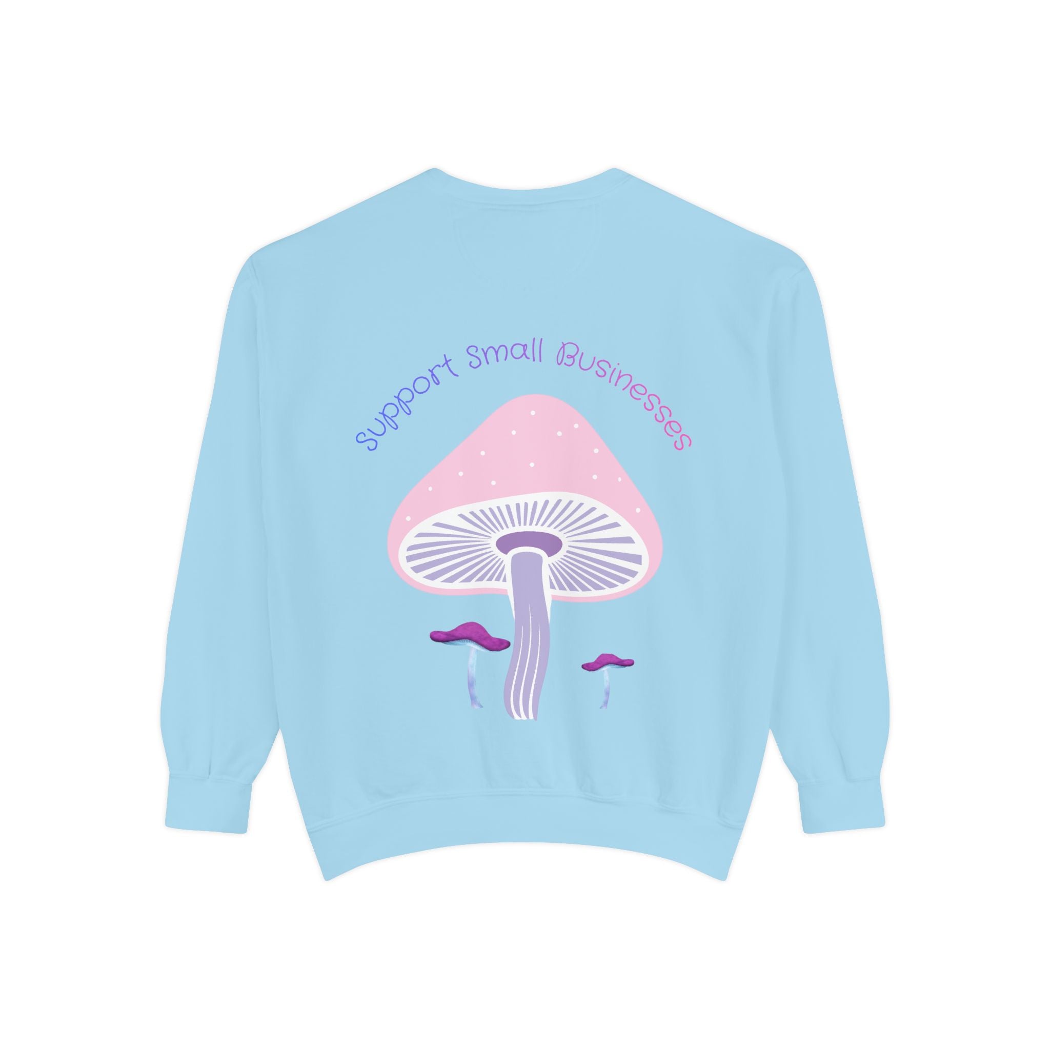 Support Small Businesses Mushroom Sweatshirt